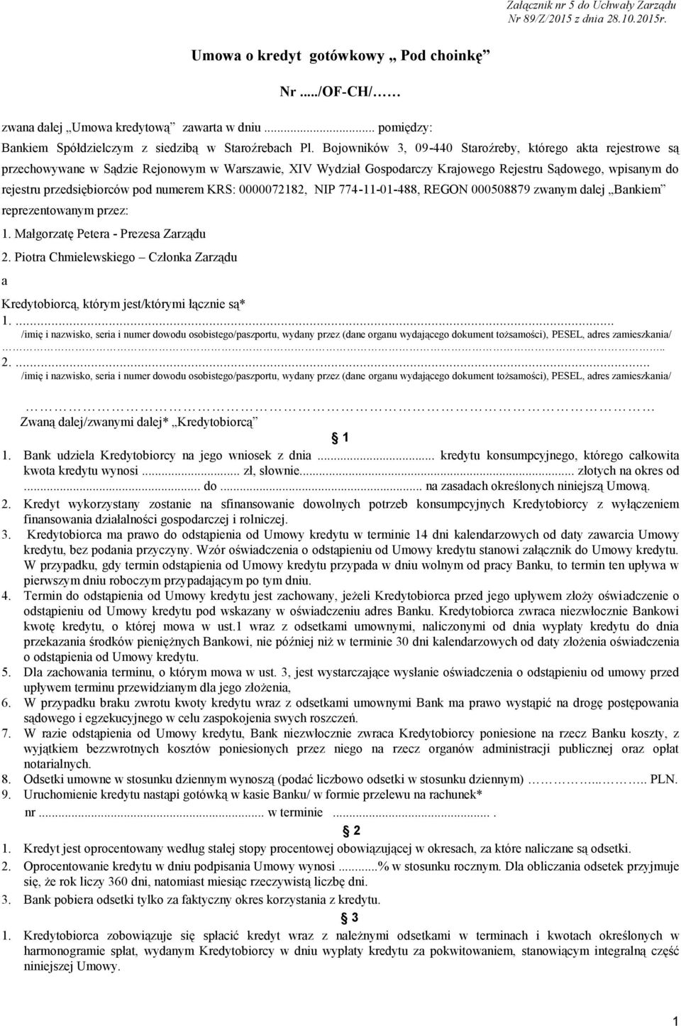 Bojowników 3, 09-440 Staroźreby, którego akta rejestrowe są przechowywane w Sądzie Rejonowym w Warszawie, XIV Wydział Gospodarczy Krajowego Rejestru Sądowego, wpisanym do rejestru przedsiębiorców pod