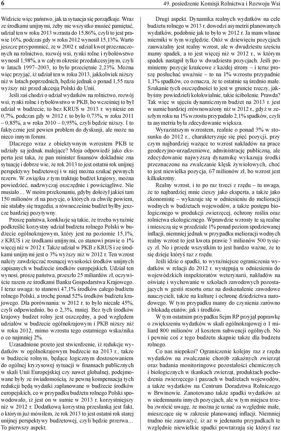 Warto jeszcze przypomnieć, że w 2002 r.