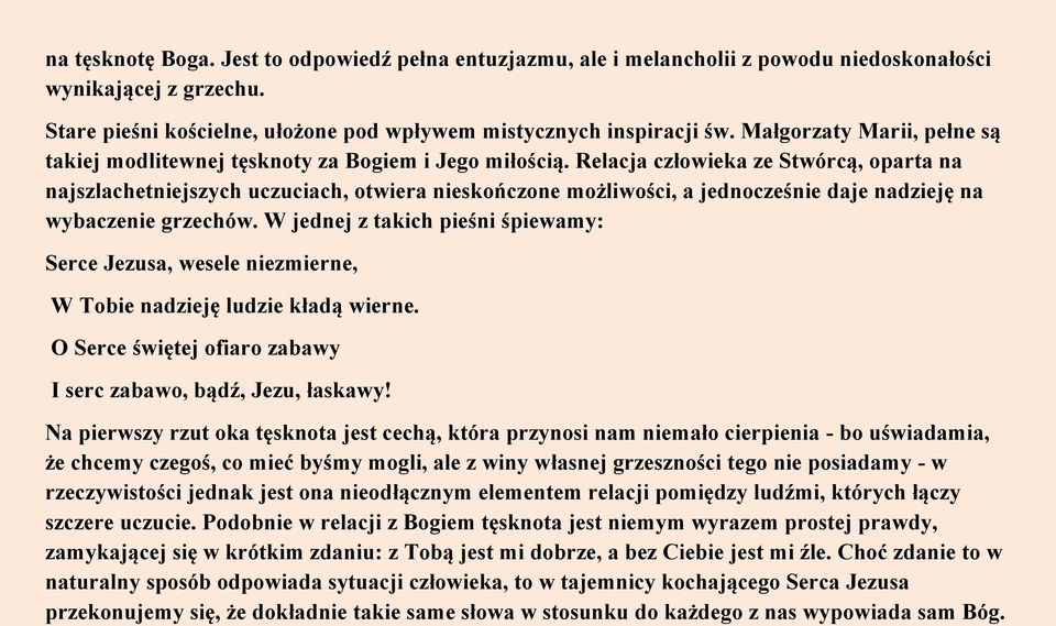 Relacja człowieka ze Stwórcą, oparta na najszlachetniejszych uczuciach, otwiera nieskończone możliwości, a jednocześnie daje nadzieję na wybaczenie grzechów.