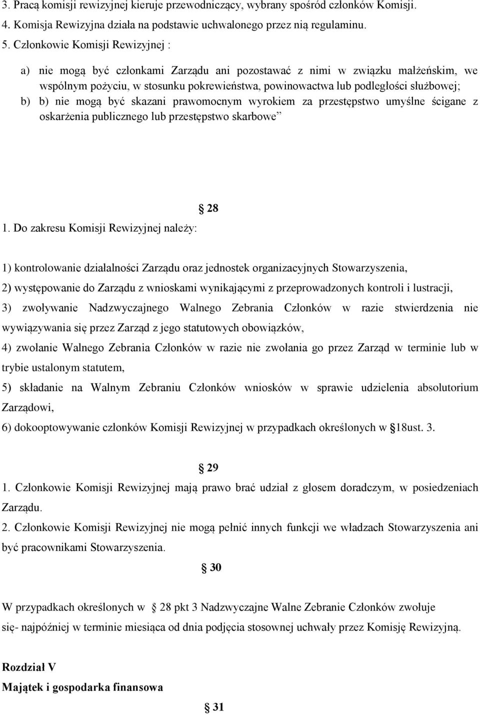b) nie mogą być skazani prawomocnym wyrokiem za przestępstwo umyślne ścigane z oskarżenia publicznego lub przestępstwo skarbowe 1.