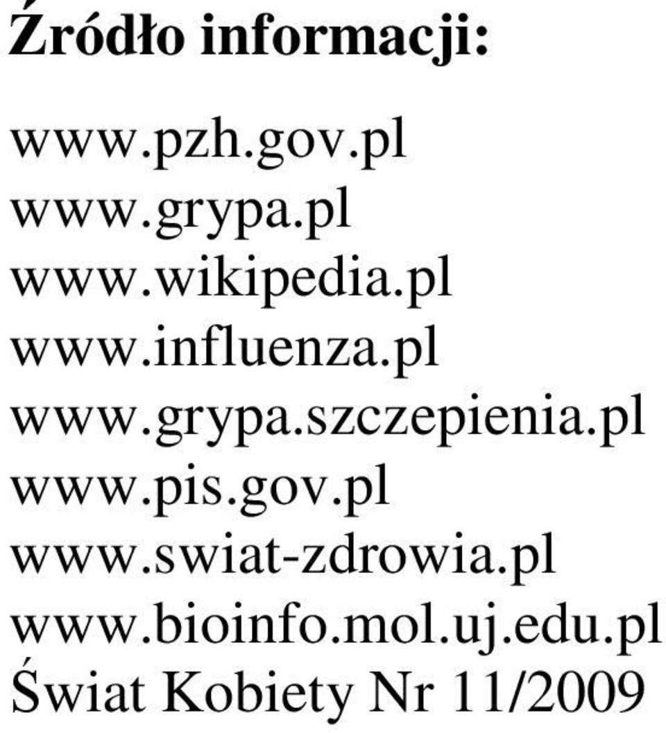 szczepienia.pl www.pis.gov.pl www.swiat-zdrowia.