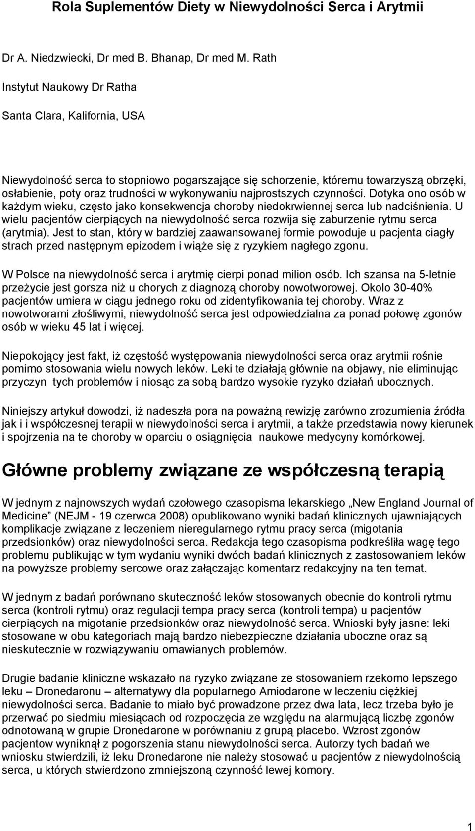 najprostszych czynności. Dotyka ono osób w każdym wieku, często jako konsekwencja choroby niedokrwiennej serca lub nadciśnienia.