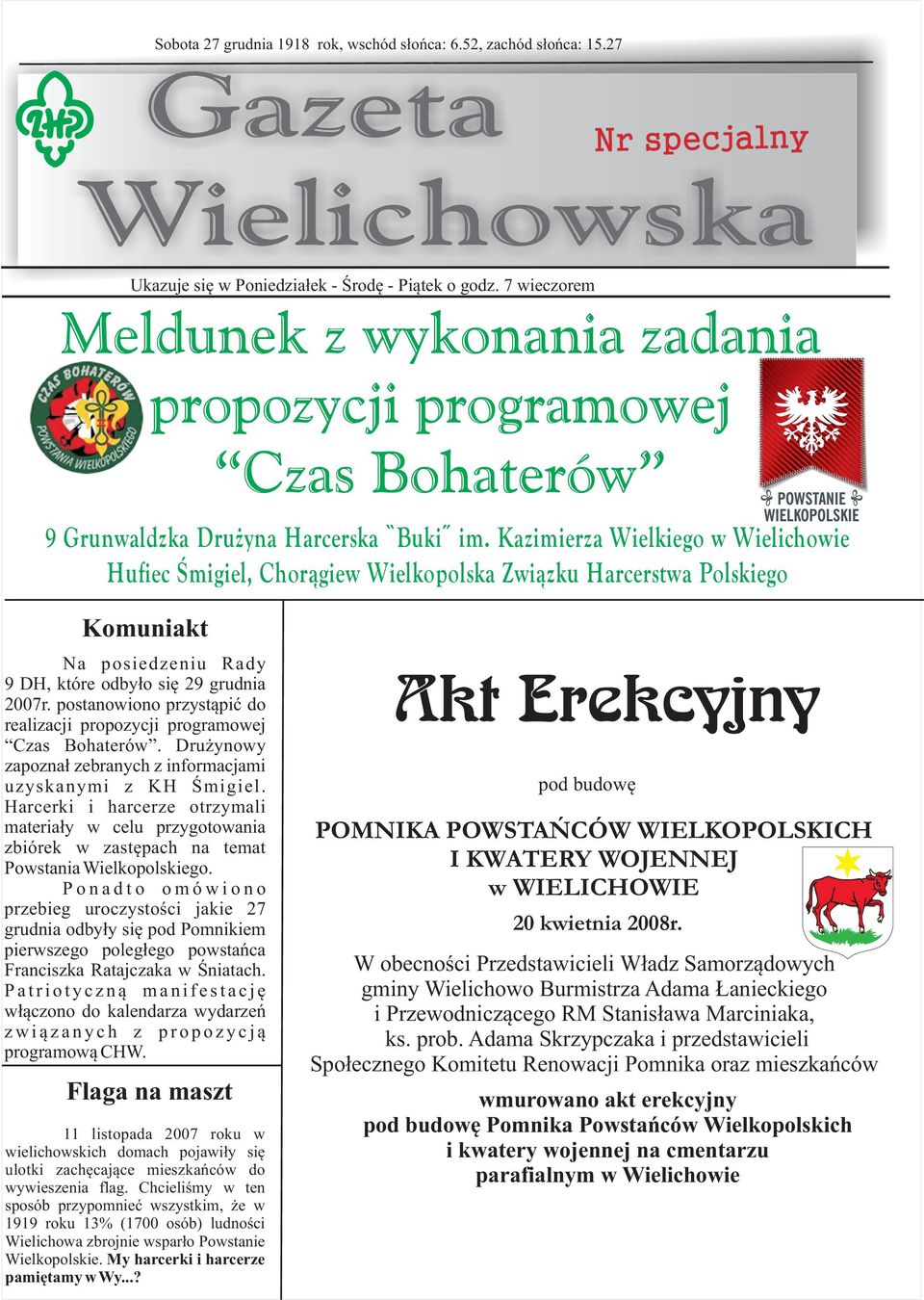 Kazimierza Wielkiego w Wielichowie Hufiec Śmigiel, Chorągiew Wielkopolska Związku Harcerstwa Polskiego Komuniakt Na posiedzeniu Rady 9 DH, które odbyło się 29 grudnia 2007r.