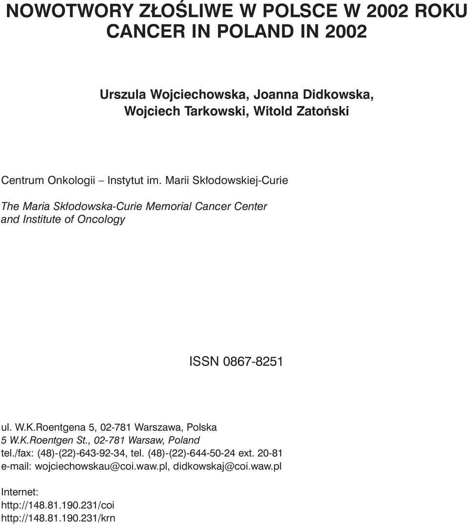 Marii Sk³odowskiej-Curie The Maria Sk³odowska-Curie Memorial Cancer Center and Institute of Oncology ISSN 0867-8251 ul. W.K.