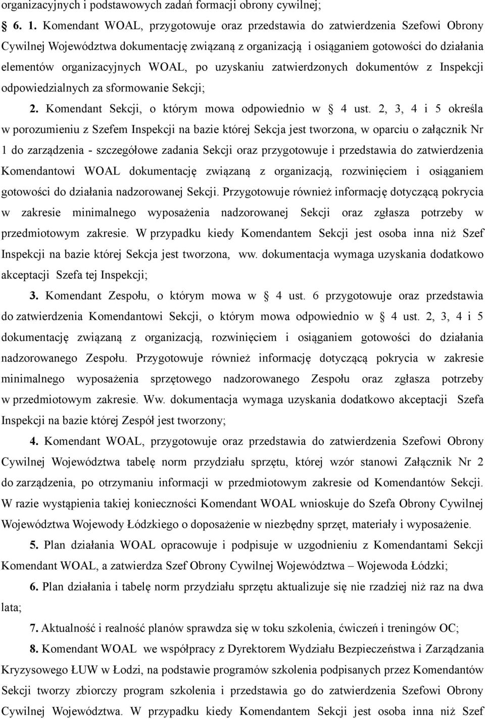 WOAL, po uzyskaniu zatwierdzonych dokumentów z Inspekcji odpowiedzialnych za sformowanie Sekcji; 2. Komendant Sekcji, o którym mowa odpowiednio w 4 ust.