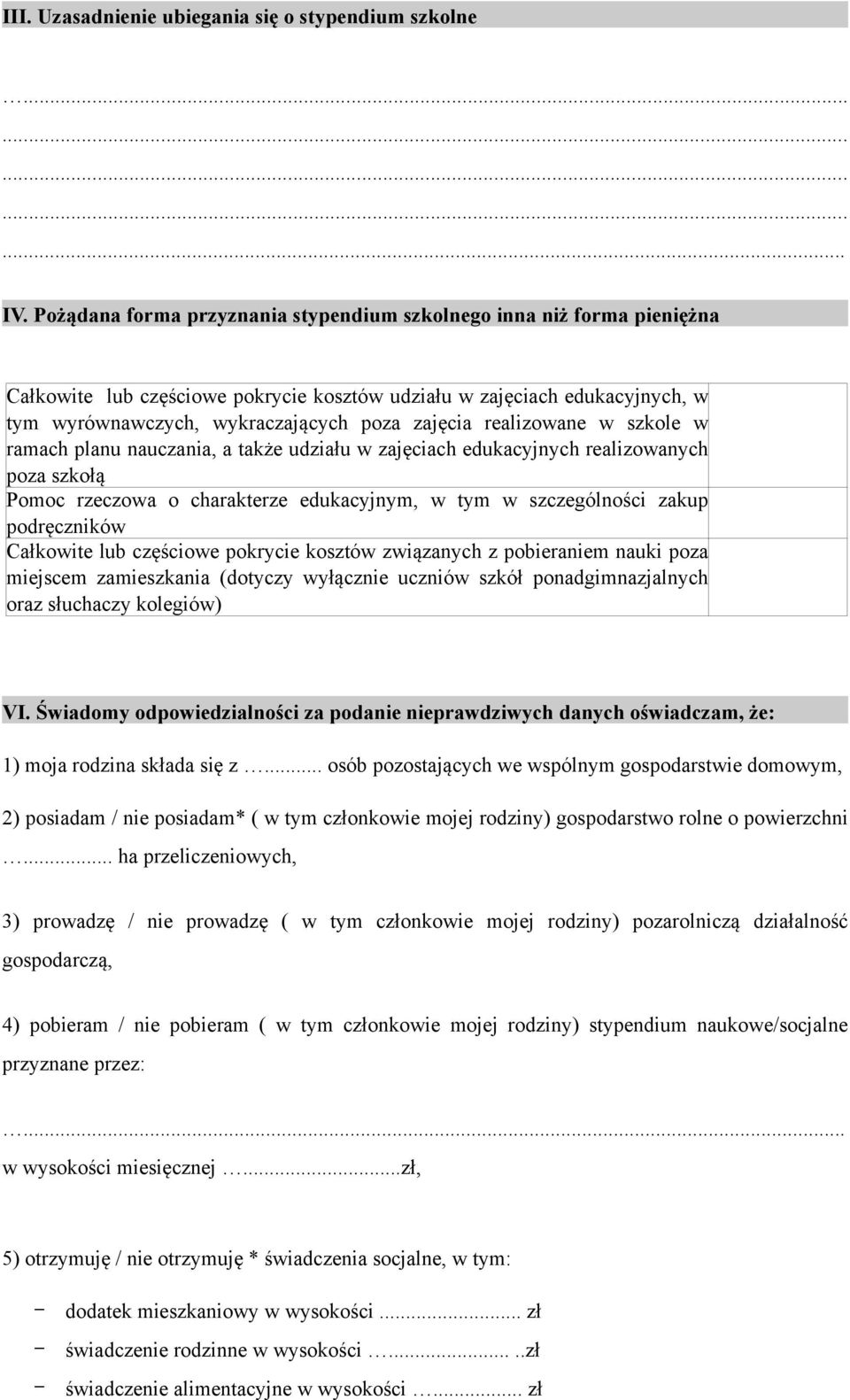 realizowane w szkole w ramach planu nauczania, a także udziału w zajęciach edukacyjnych realizowanych poza szkołą Pomoc rzeczowa o charakterze edukacyjnym, w tym w szczególności zakup podręczników