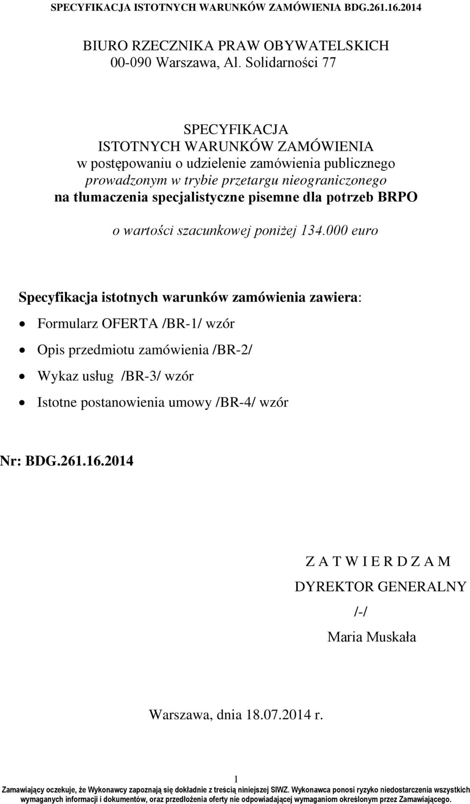 nieograniczonego na tłumaczenia specjalistyczne pisemne dla potrzeb BRPO o wartości szacunkowej poniżej 134.