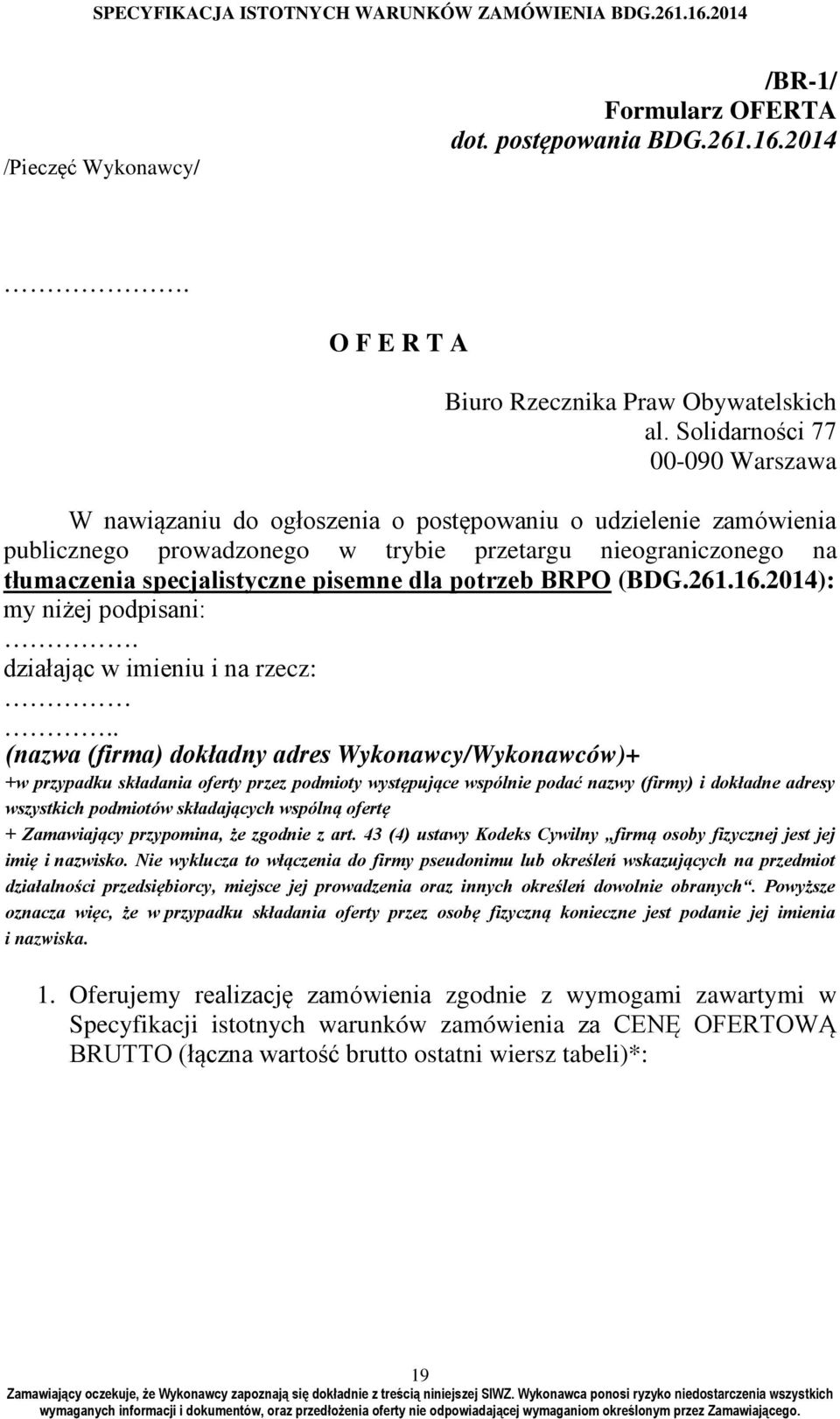 dla potrzeb BRPO (BDG.261.16.2014): my niżej podpisani:. działając w imieniu i na rzecz:.