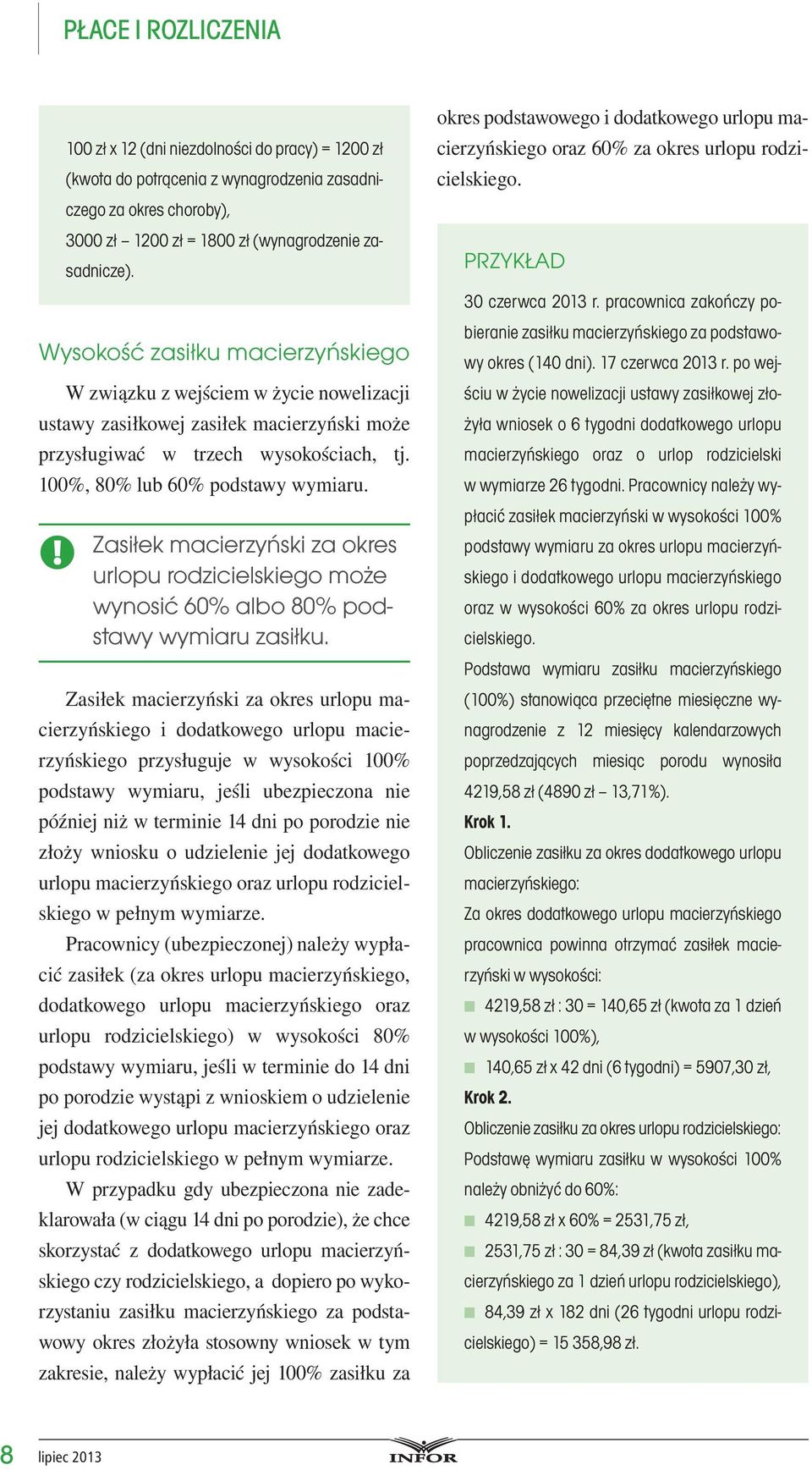 Zasiłek macierzyński za okres urlopu rodzicielskiego może wynosić 60% albo 80% podstawy wymiaru zasiłku.