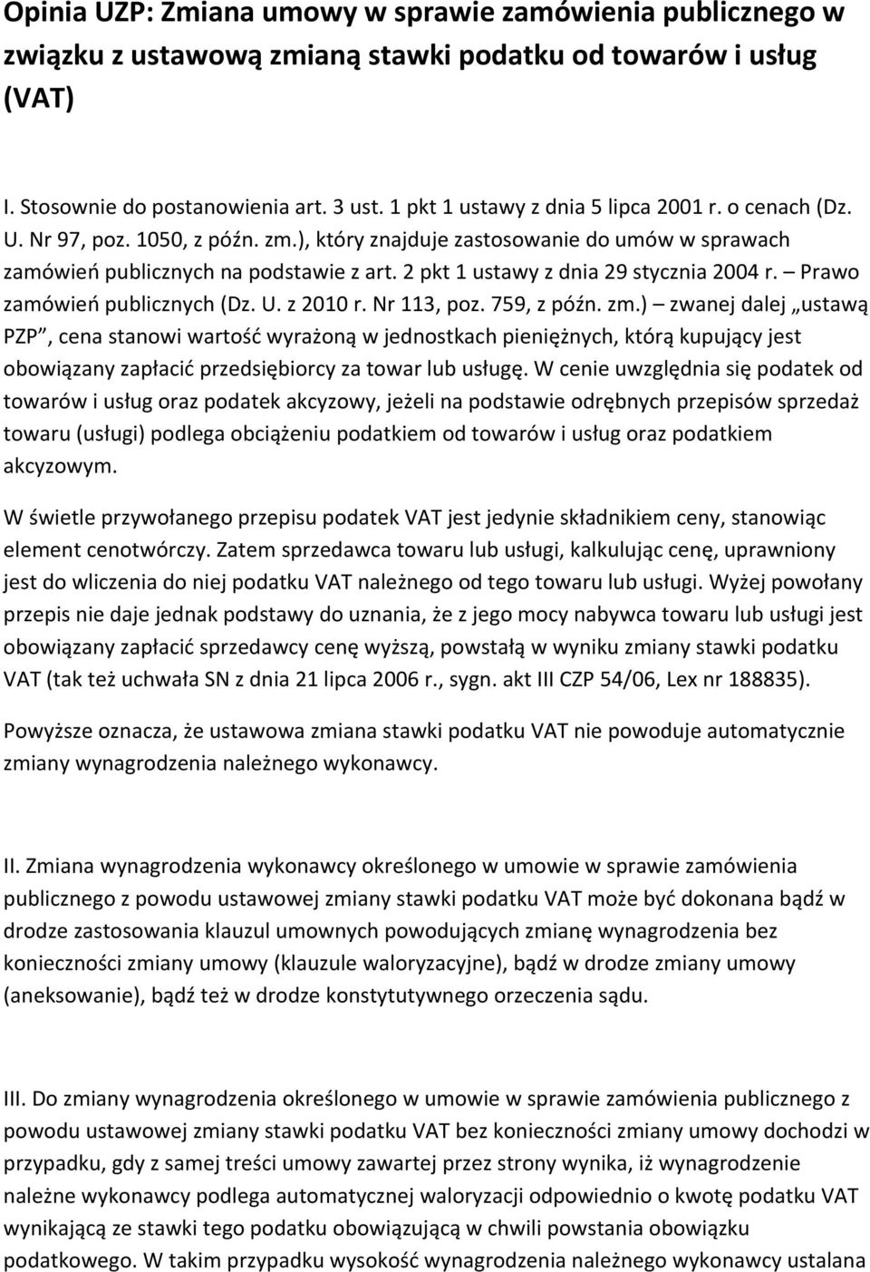 2 pkt 1 ustawy z dnia 29 stycznia 2004 r. Prawo zamówień publicznych (Dz. U. z 2010 r. Nr 113, poz. 759, z późn. zm.