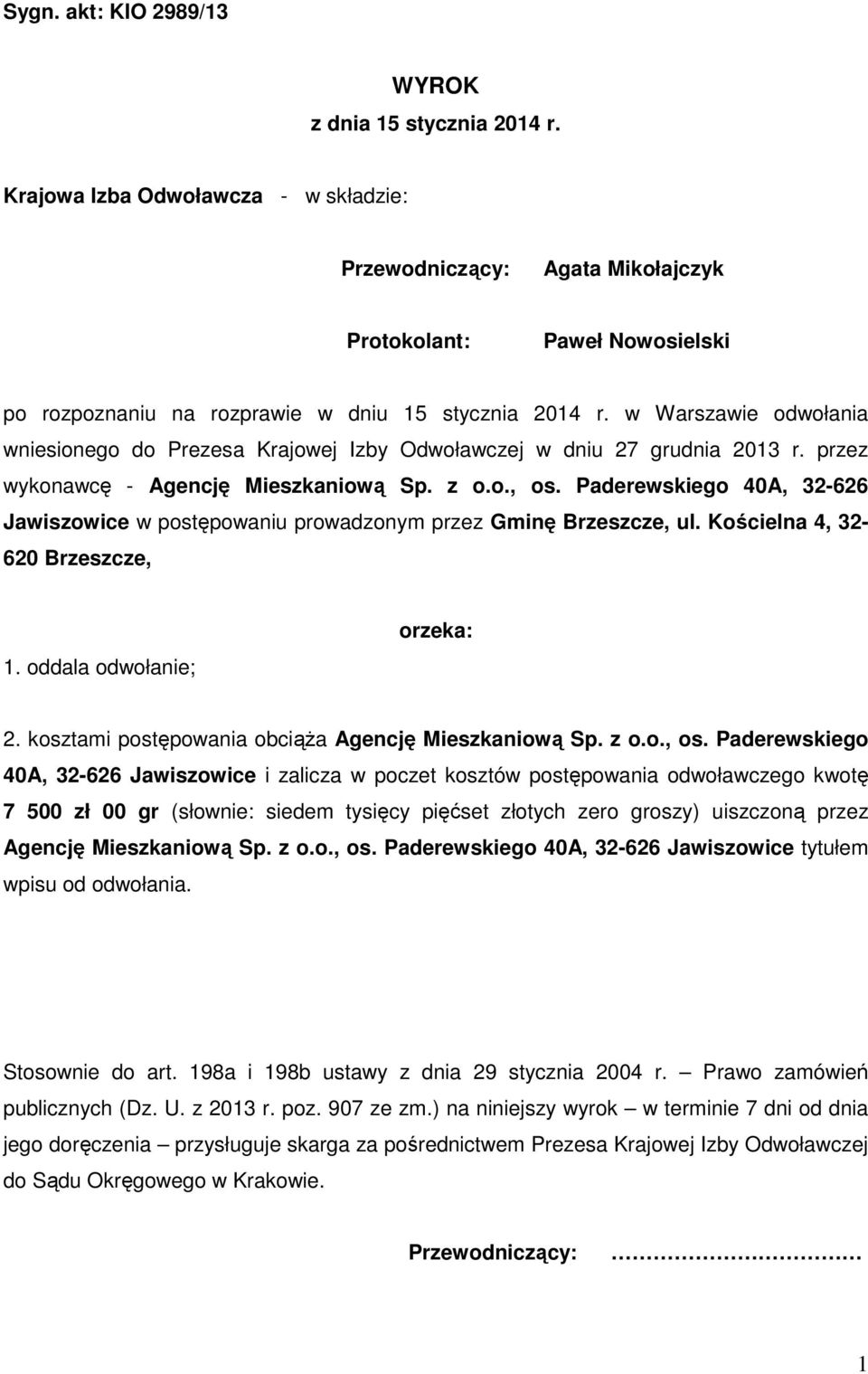 w Warszawie odwołania wniesionego do Prezesa Krajowej Izby Odwoławczej w dniu 27 grudnia 2013 r. przez wykonawcę - Agencję Mieszkaniową Sp. z o.o., os.