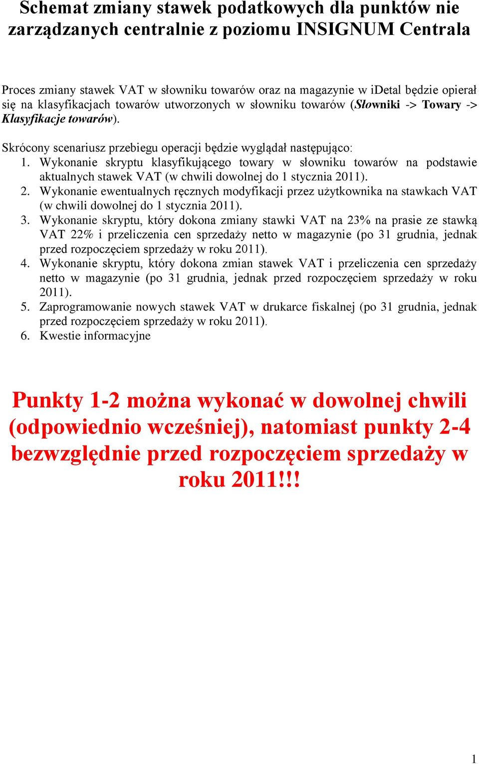 Wykonanie skryptu klasyfikującego towary w słowniku towarów na podstawie aktualnych stawek VAT (w chwili dowolnej do 1 stycznia 20