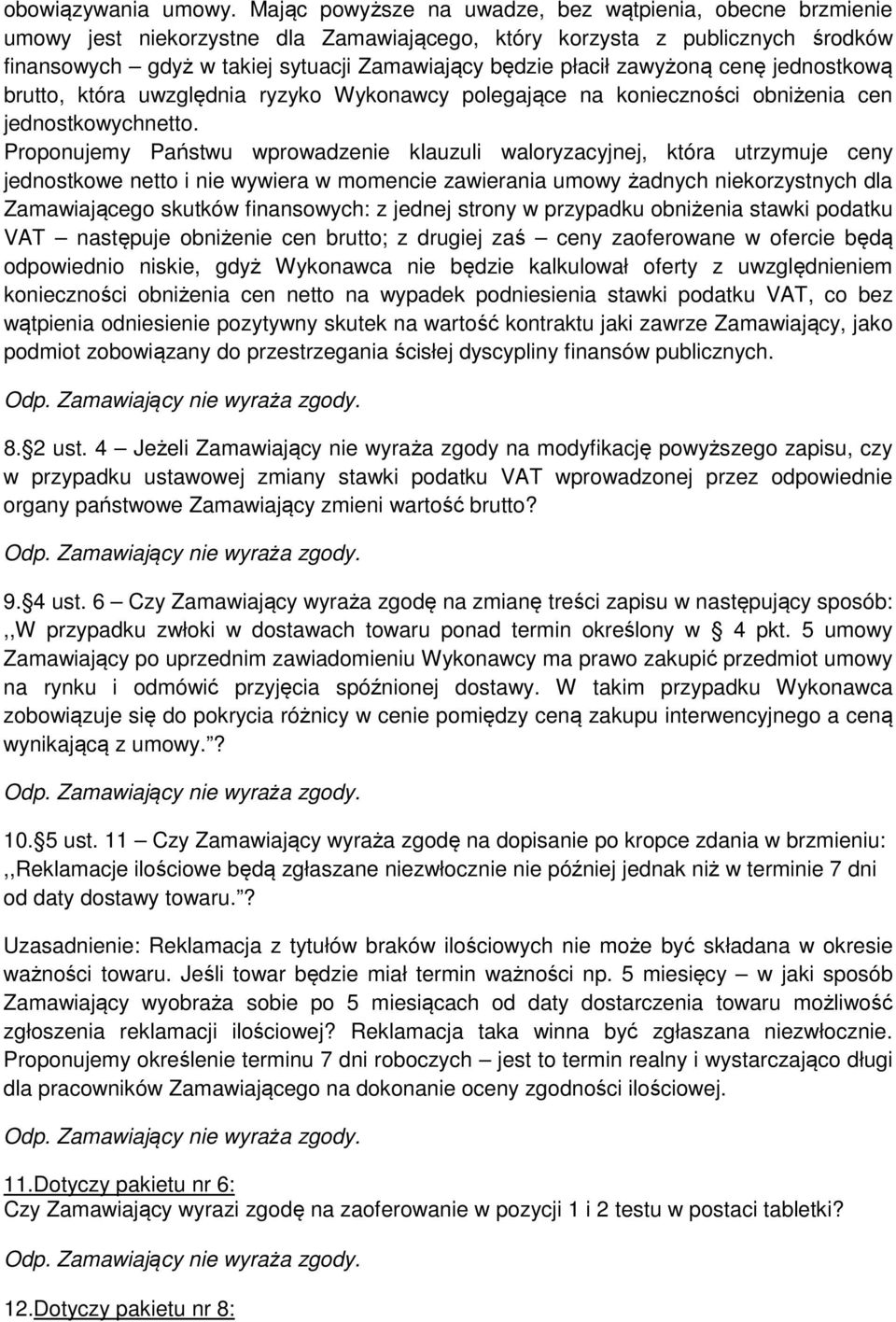 zawyżoną cenę jednostkową brutto, która uwzględnia ryzyko Wykonawcy polegające na konieczności obniżenia cen jednostkowychnetto.