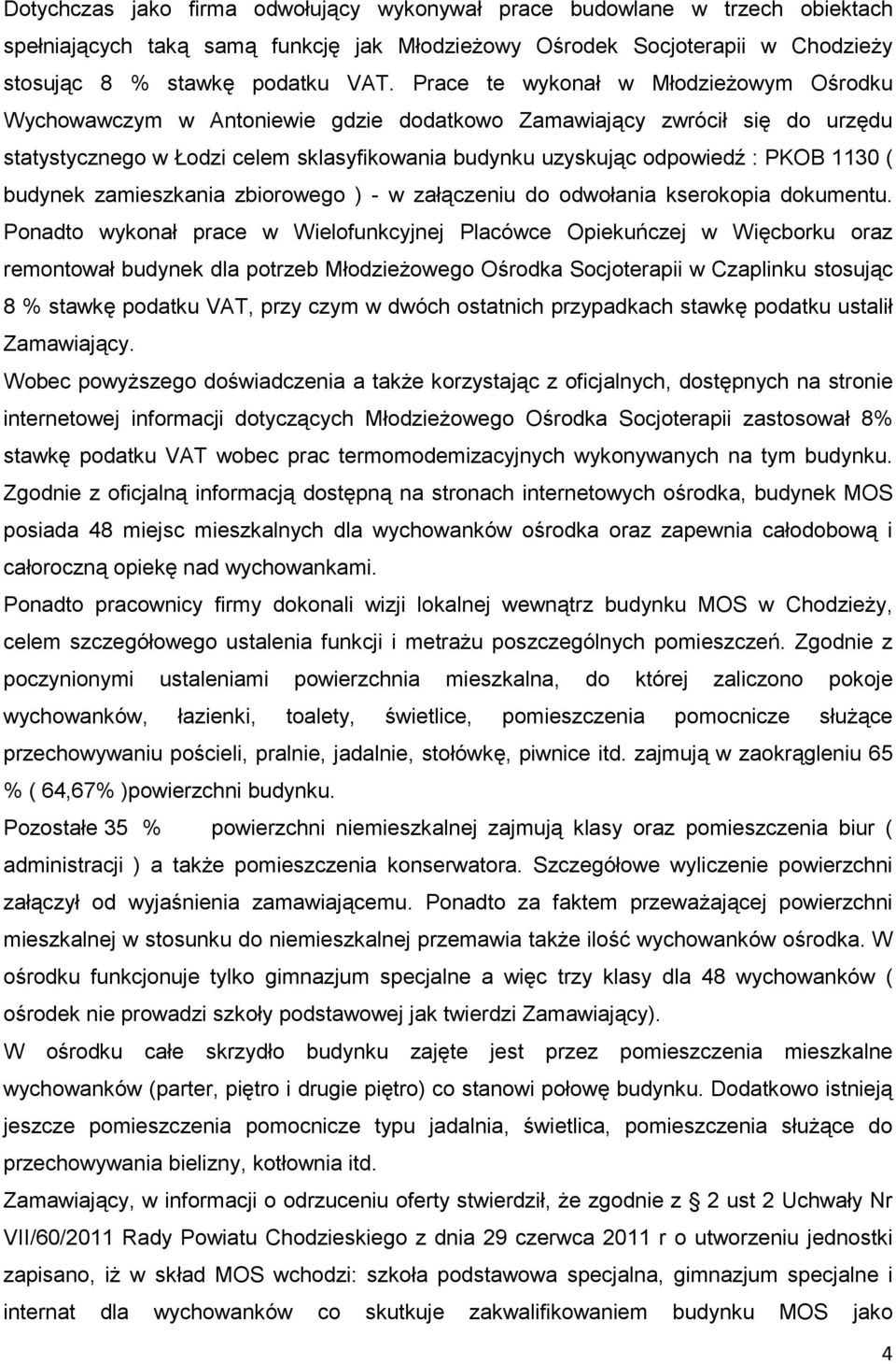 1130 ( budynek zamieszkania zbiorowego ) - w załączeniu do odwołania kserokopia dokumentu.