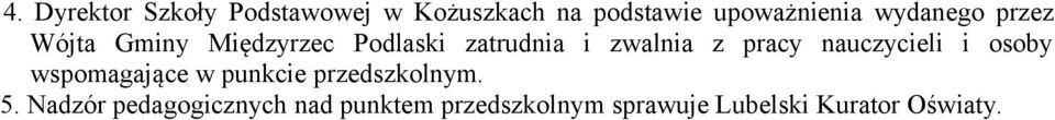 pracy nauczycieli i osoby wspomagające w punkcie przedszkolnym. 5.