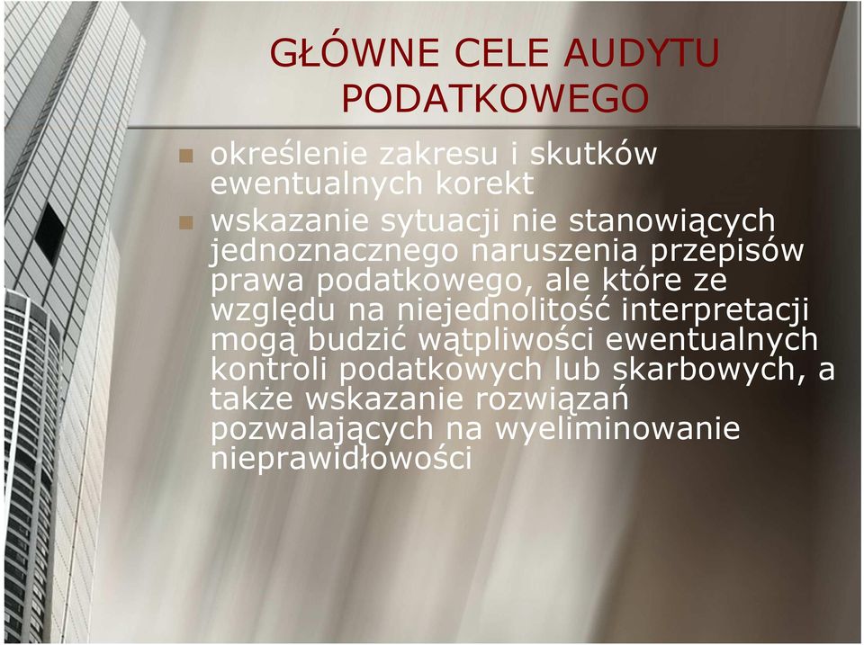względu na niejednolitość interpretacji mogą budzić wątpliwości ewentualnych kontroli