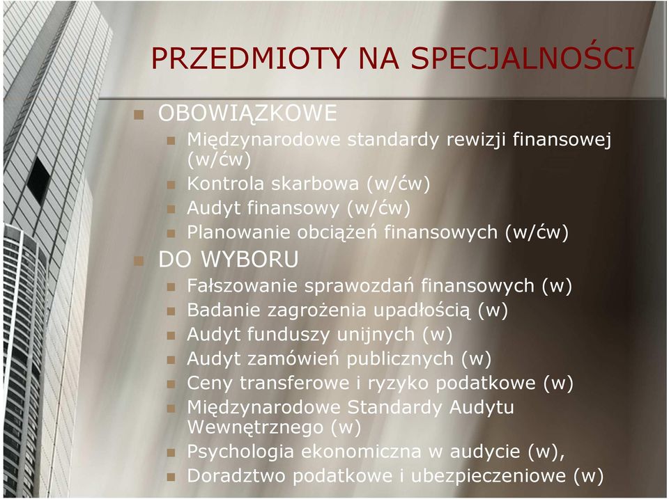 zagrożenia upadłością (w) Audyt funduszy unijnych (w) Audyt zamówień publicznych (w) Ceny transferowe i ryzyko podatkowe