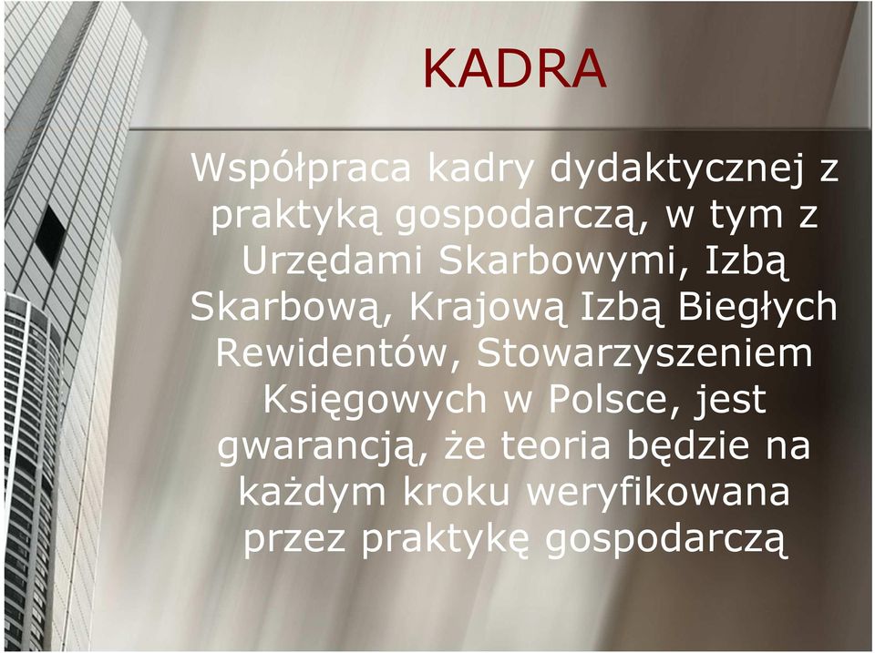 Rewidentów, Stowarzyszeniem Księgowych w Polsce, jest gwarancją,