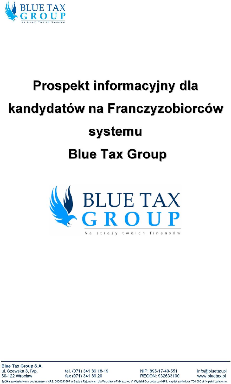 pl 50-122 Wrocław fax (071) 341 86 20 REGON: 932633100 Spółka zarejestrowana pod numerem KRS: