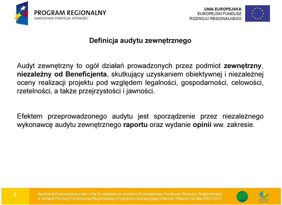 względem legalności, gospodarności, celowości, rzetelności, a także przejrzystości i jawności.