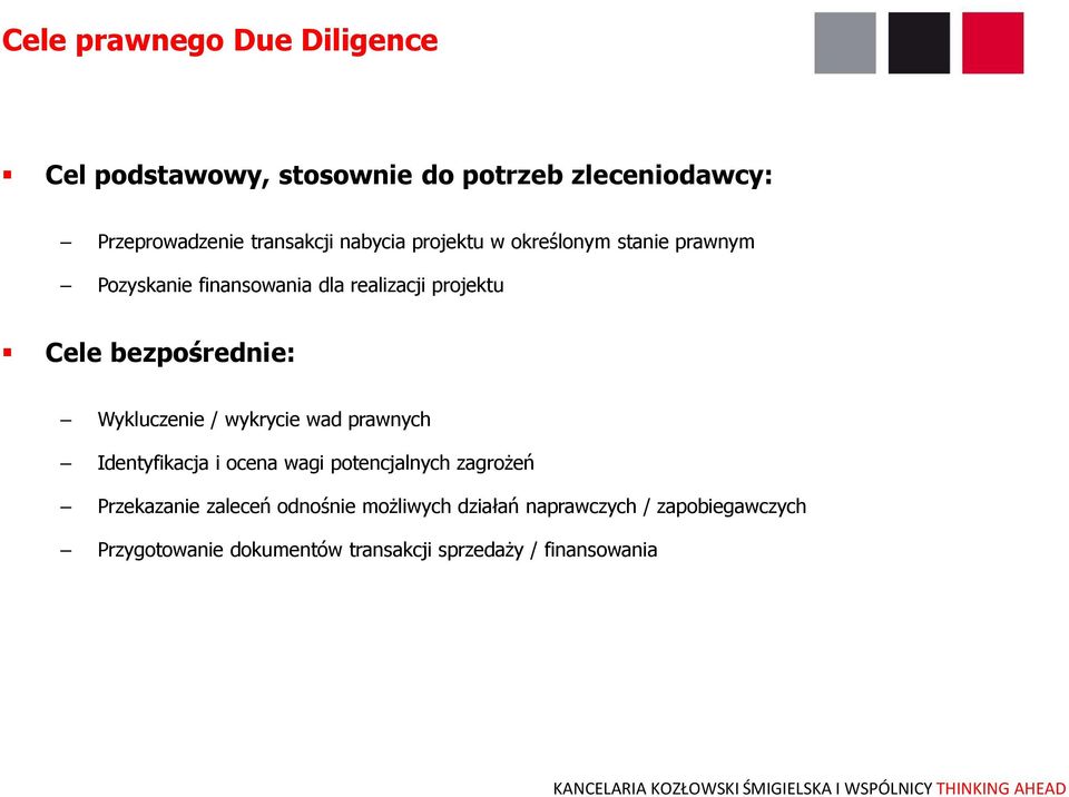 bezpośrednie: Wykluczenie / wykrycie wad prawnych Identyfikacja i ocena wagi potencjalnych zagrożeń