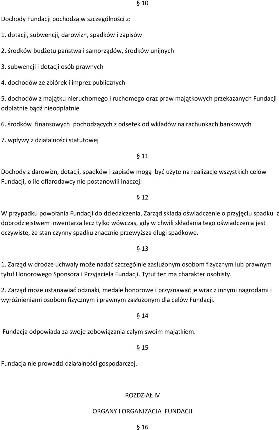 środków finansowych pochodzących z odsetek od wkładów na rachunkach bankowych 7.
