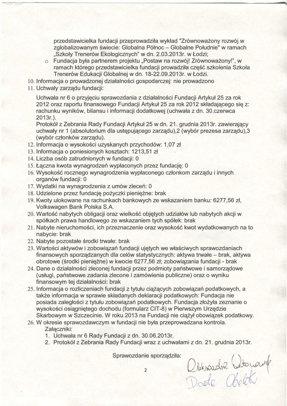 2013r. wtodzi. 10. Informacja o prowadzonej dziatalnosci gospodarczej: nie prowadzono 11.