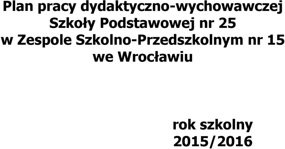 Podstawowej nr 25 w Zespole