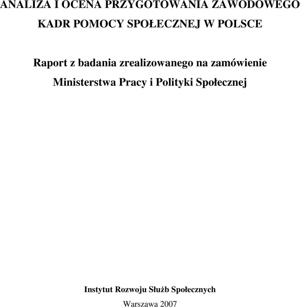 zrealizowanego na zamówienie Ministerstwa Pracy i
