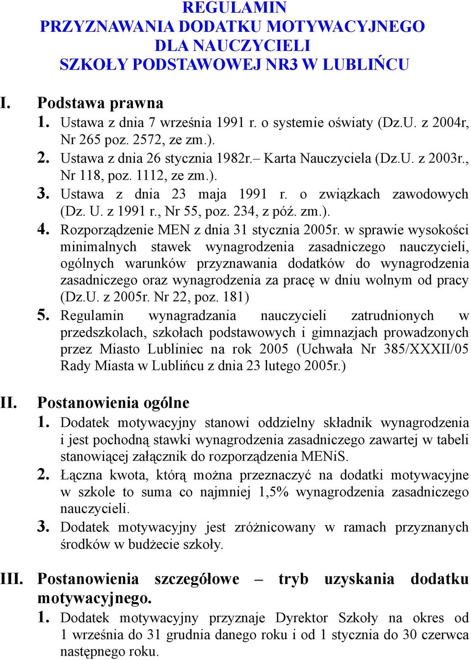 234, z póź. zm.). 4. Rozporządzenie MEN z dnia 31 stycznia 2005r.