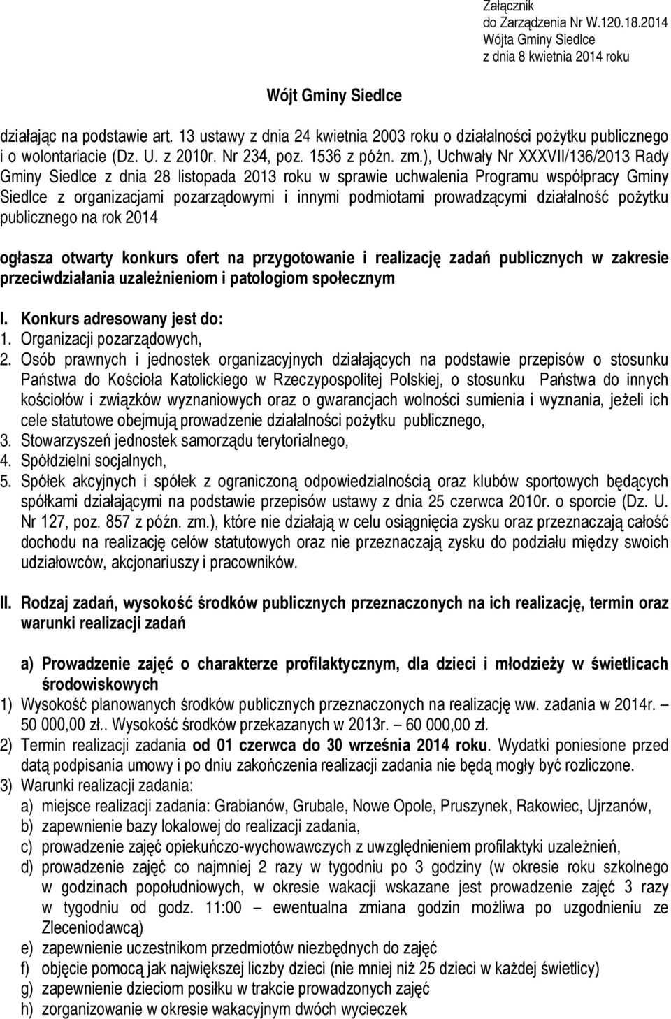 ), Uchwały Nr XXXVII/136/2013 Rady Gminy Siedlce z dnia 28 listopada 2013 roku w sprawie uchwalenia Programu współpracy Gminy Siedlce z organizacjami pozarządowymi i innymi podmiotami prowadzącymi