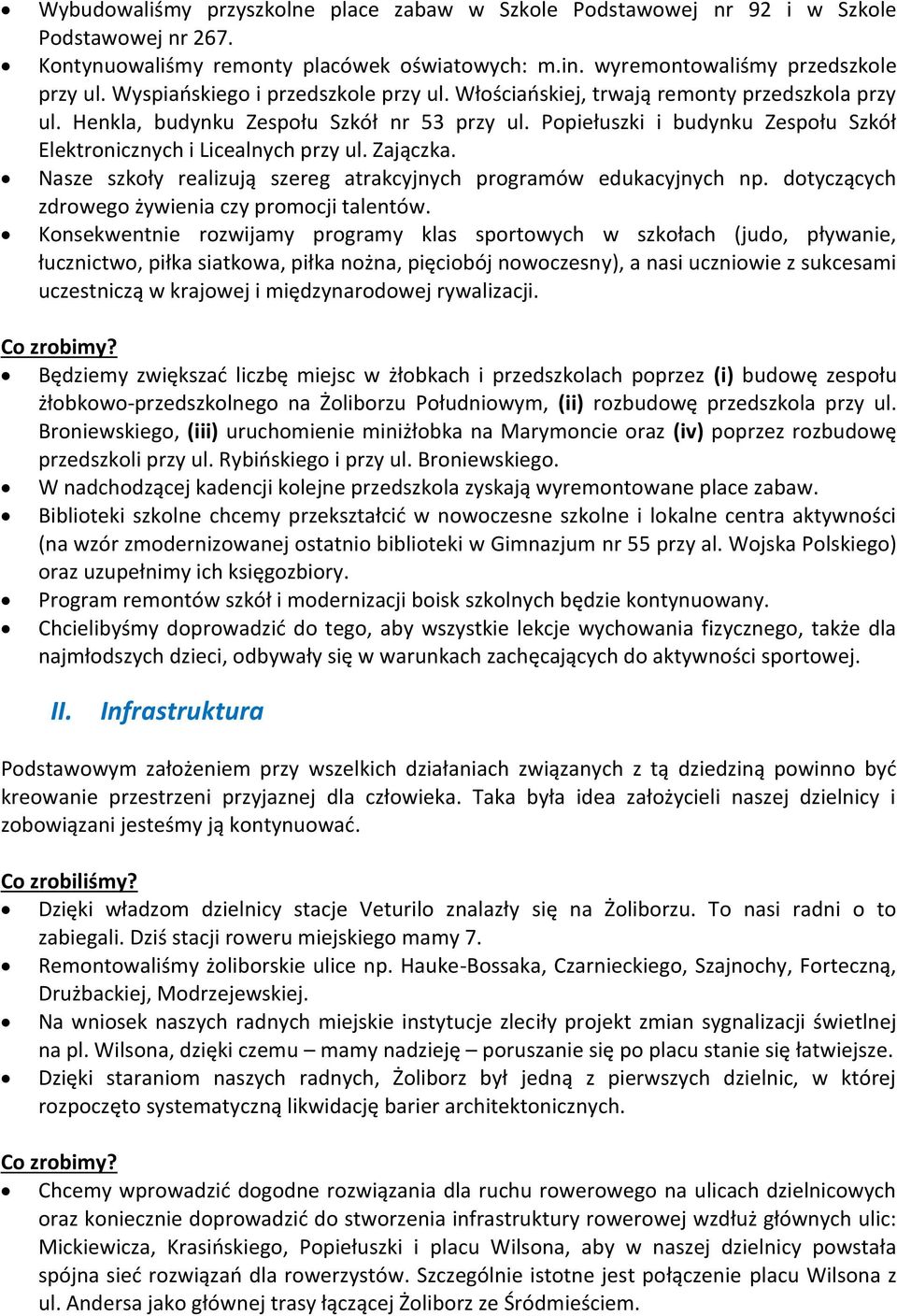 Popiełuszki i budynku Zespołu Szkół Elektronicznych i Licealnych przy ul. Zajączka. Nasze szkoły realizują szereg atrakcyjnych programów edukacyjnych np.