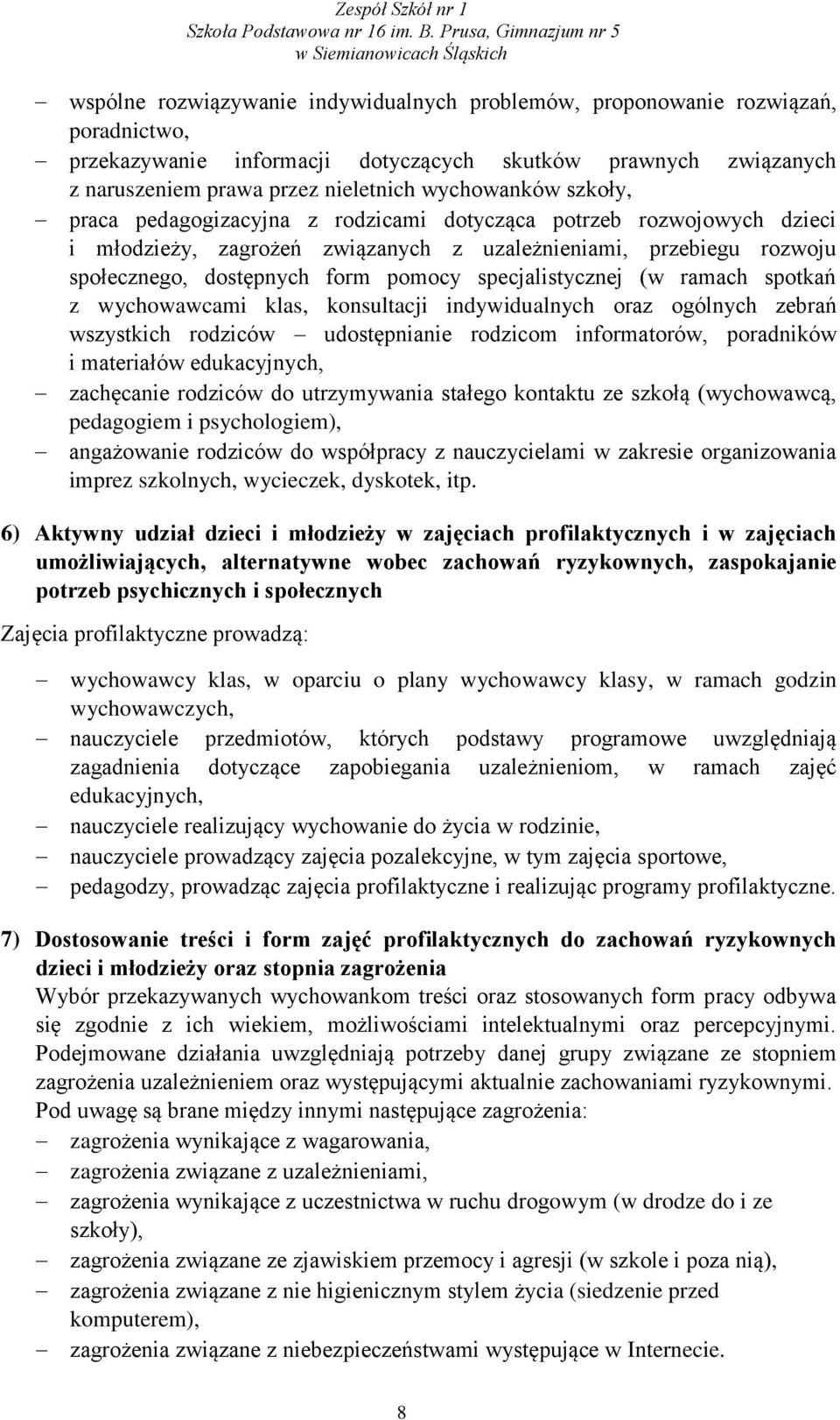 specjalistycznej (w ramach spotkań z wychowawcami klas, konsultacji indywidualnych oraz ogólnych zebrań wszystkich rodziców udostępnianie rodzicom informatorów, poradników i materiałów edukacyjnych,