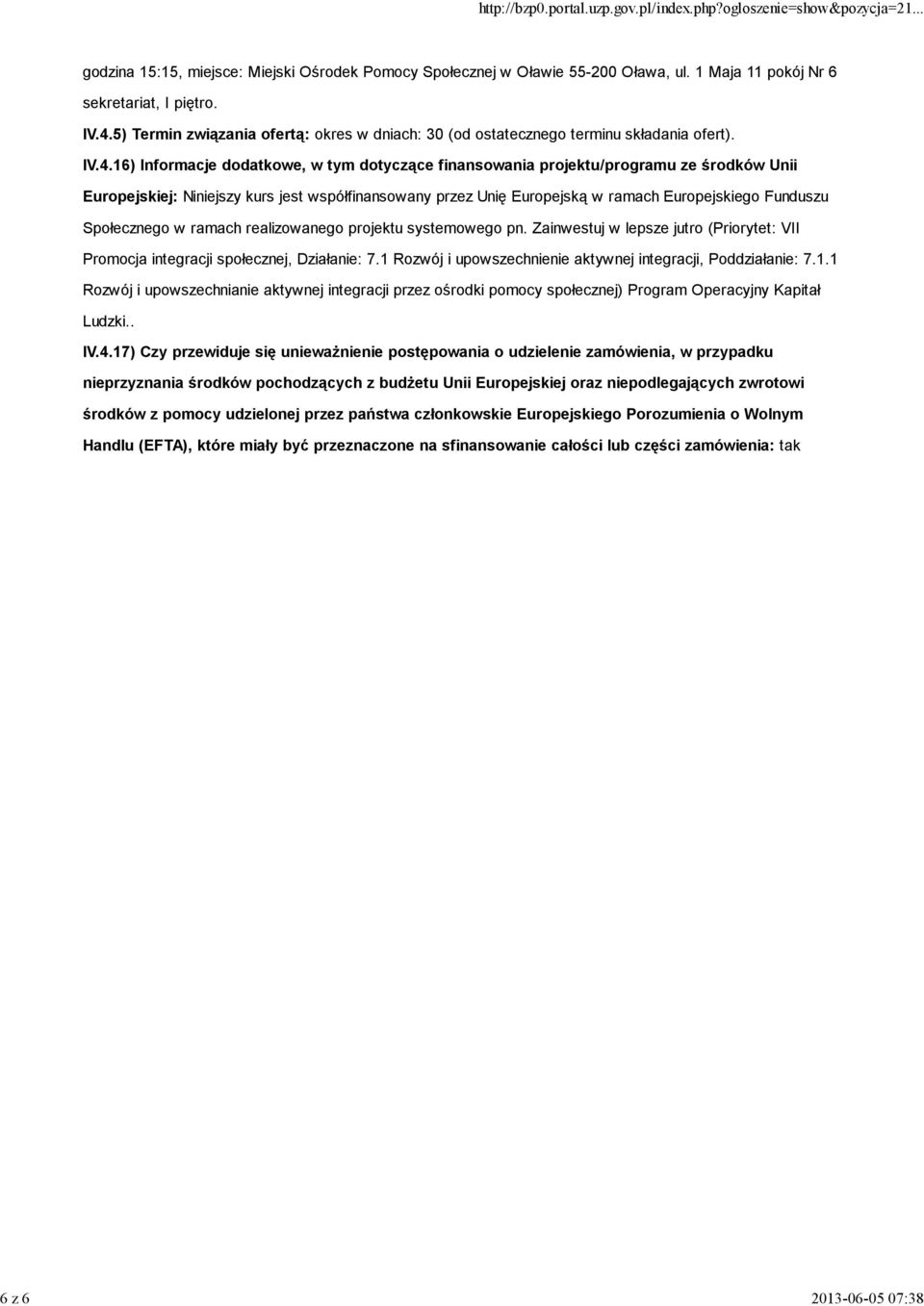 16) Informacje dodatkowe, w tym dotyczące finansowania projektu/programu ze środków Unii Europejskiej: Niniejszy kurs jest współfinansowany przez Unię Europejską w ramach Europejskiego Funduszu