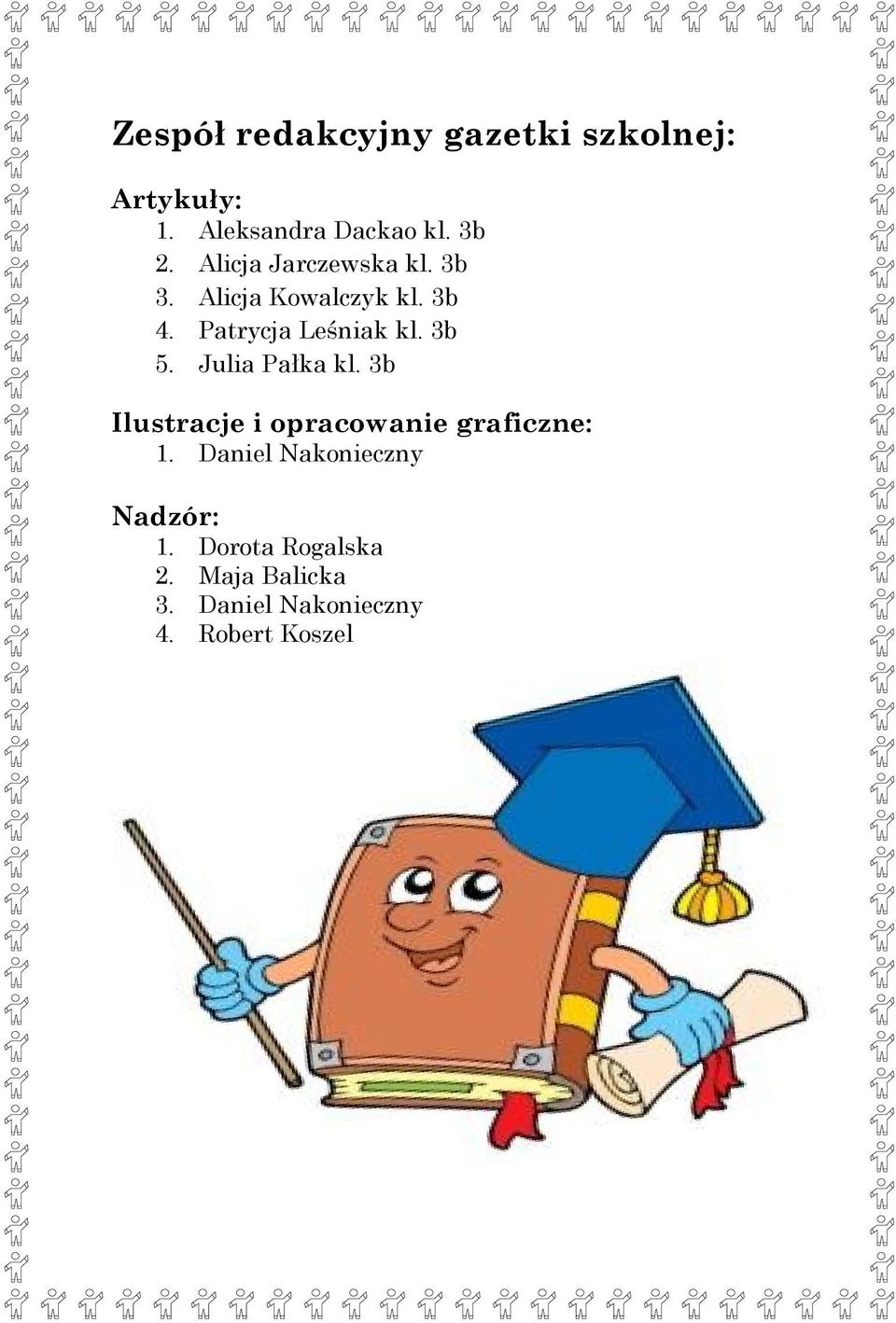 3b 5. Julia Pałka kl. 3b Ilustracje i opracowanie graficzne: 1.