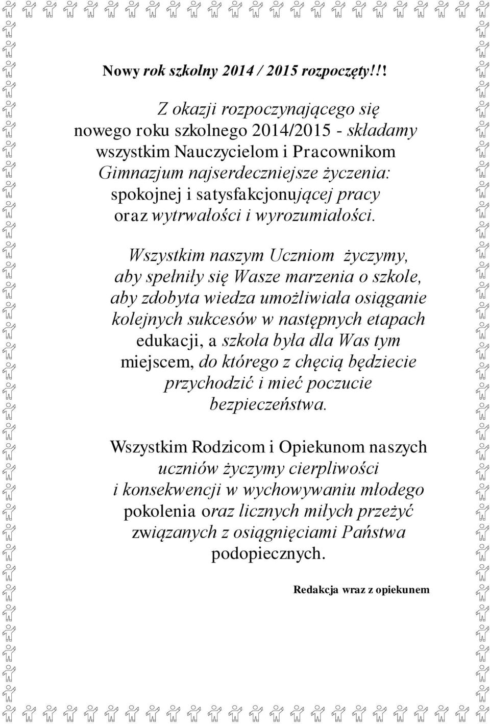 oraz wytrwałości i wyrozumiałości.