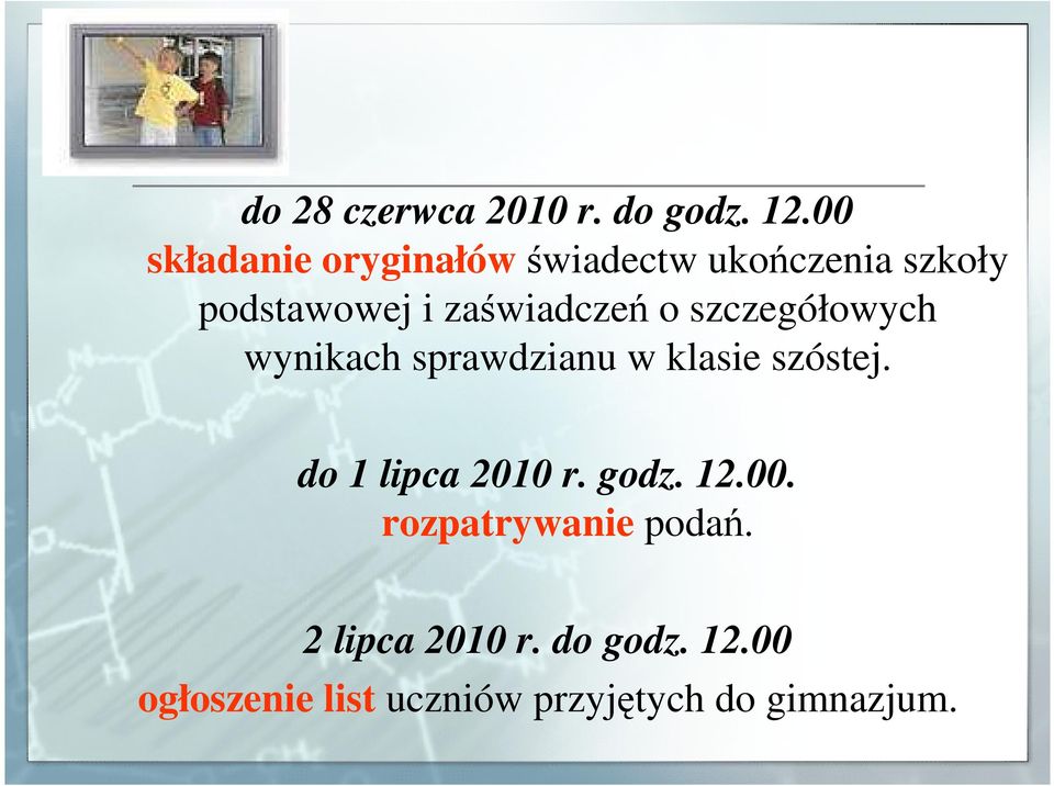 zaświadczeń o szczegółowych wynikach sprawdzianu w klasie szóstej.