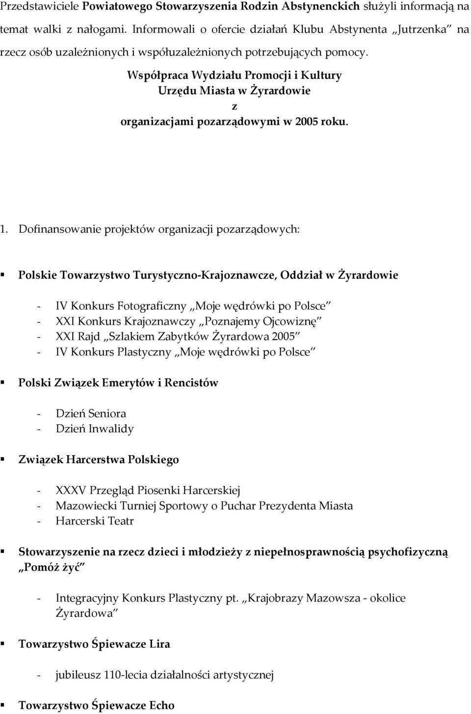 Współpraca Wydziału Promocji i Kultury Urzędu Miasta w Żyrardowie z organizacjami pozarządowymi w 2005 roku. 1.