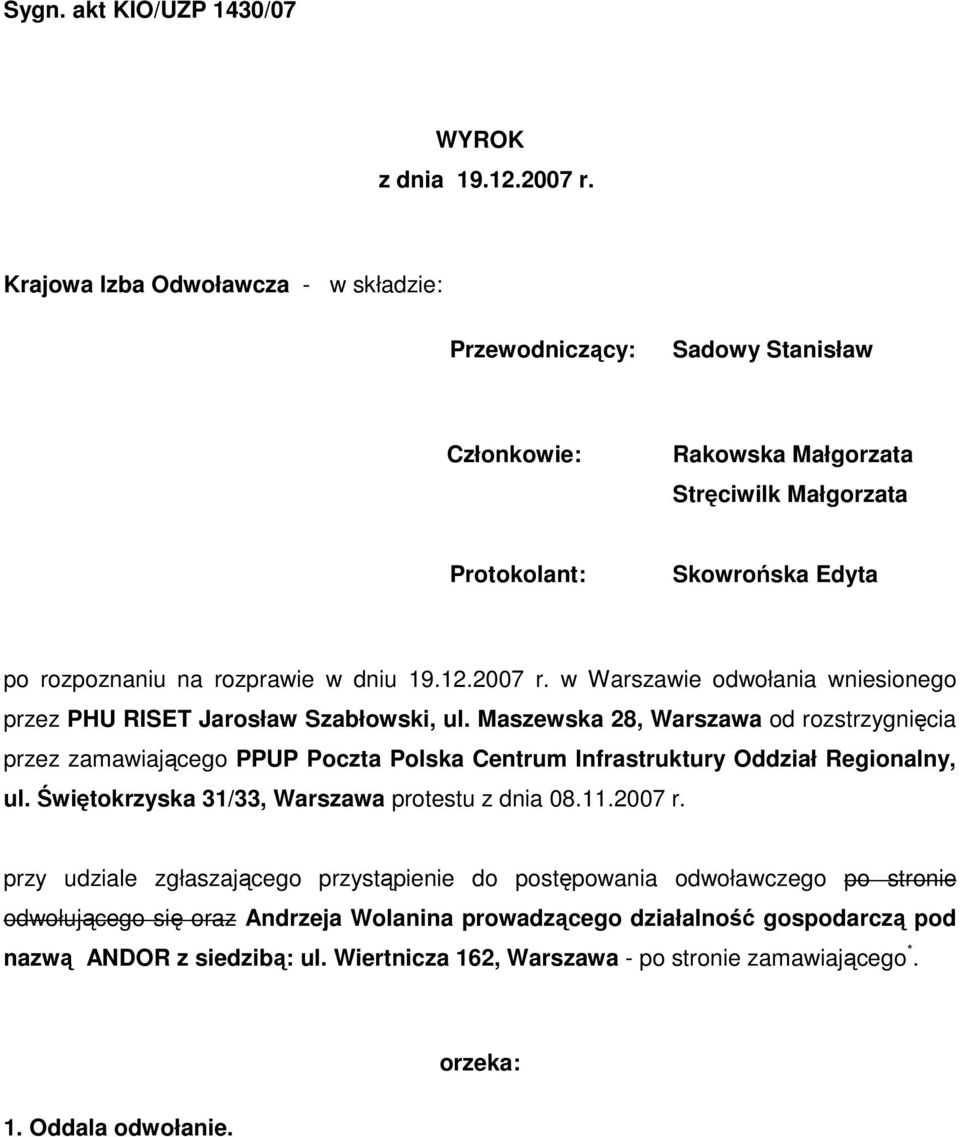 2007 r. w Warszawie odwołania wniesionego przez PHU RISET Jarosław Szabłowski, ul.