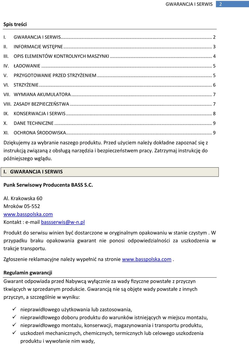 Przed użyciem należy dokładne zapoznać się z instrukcją związaną z obsługą narzędzia i bezpieczeństwem pracy. Zatrzymaj instrukcję do późniejszego wglądu. I.