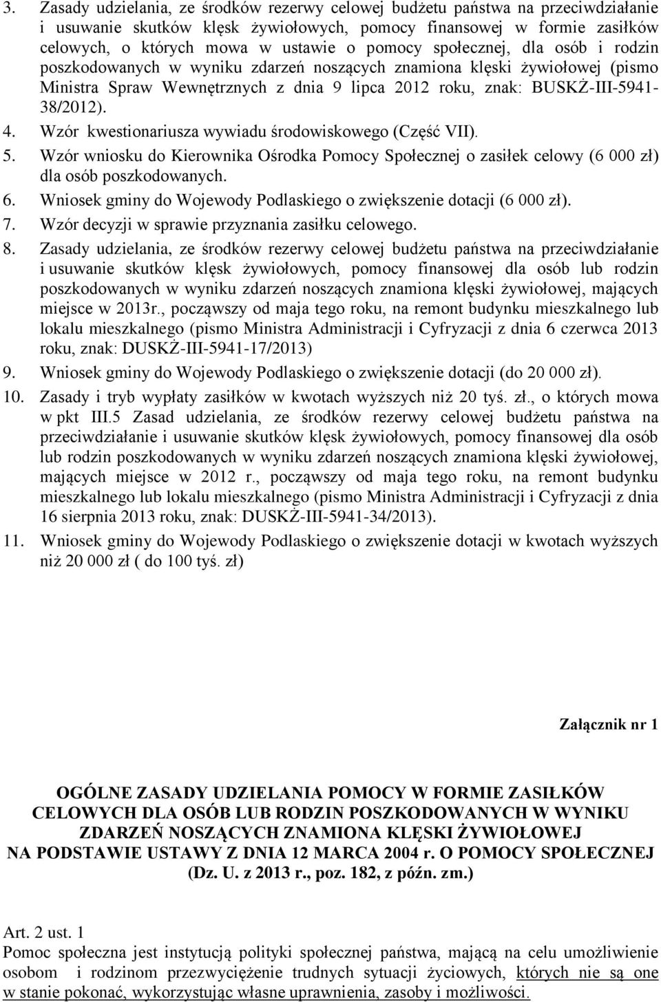 Wzór kwestionariusza wywiadu środowiskowego (Część VII). 5. Wzór wniosku do Kierownika Ośrodka Pomocy Społecznej o zasiłek celowy (6 000 zł) dla osób poszkodowanych. 6.