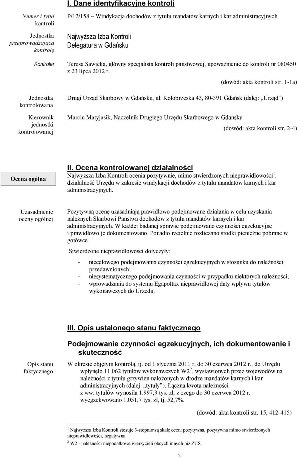 1-1a) Jednostka kontrolowana Kierownik jednostki kontrolowanej Drugi Urząd Skarbowy w Gdańsku, ul.