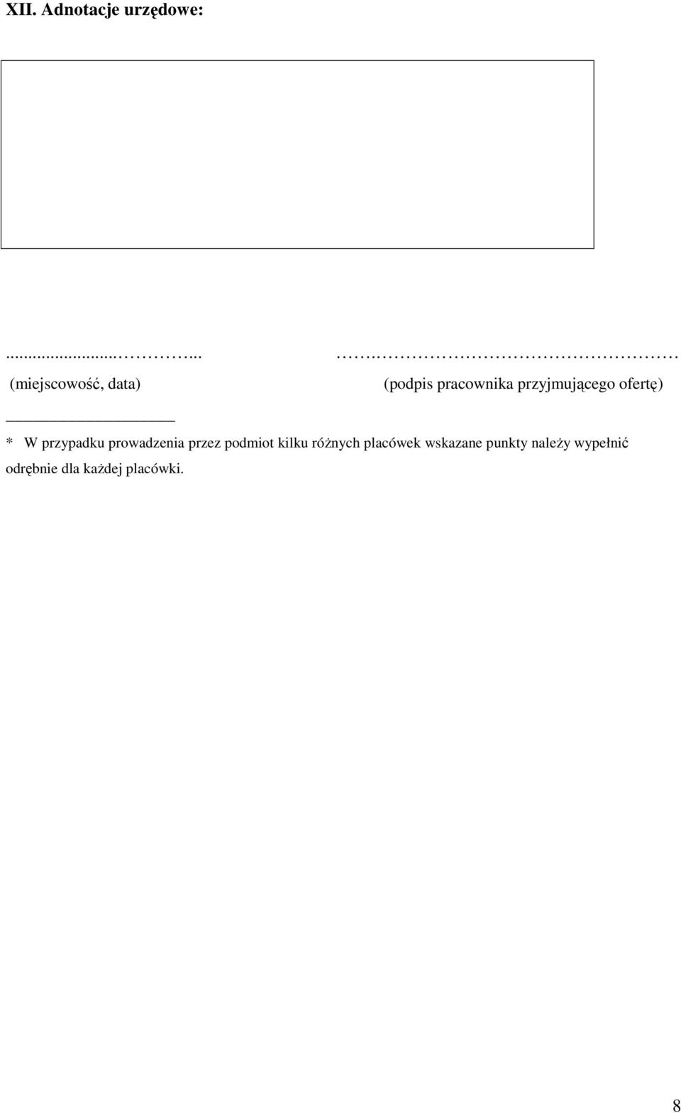 przyjmującego ofertę) * W przypadku prowadzenia przez