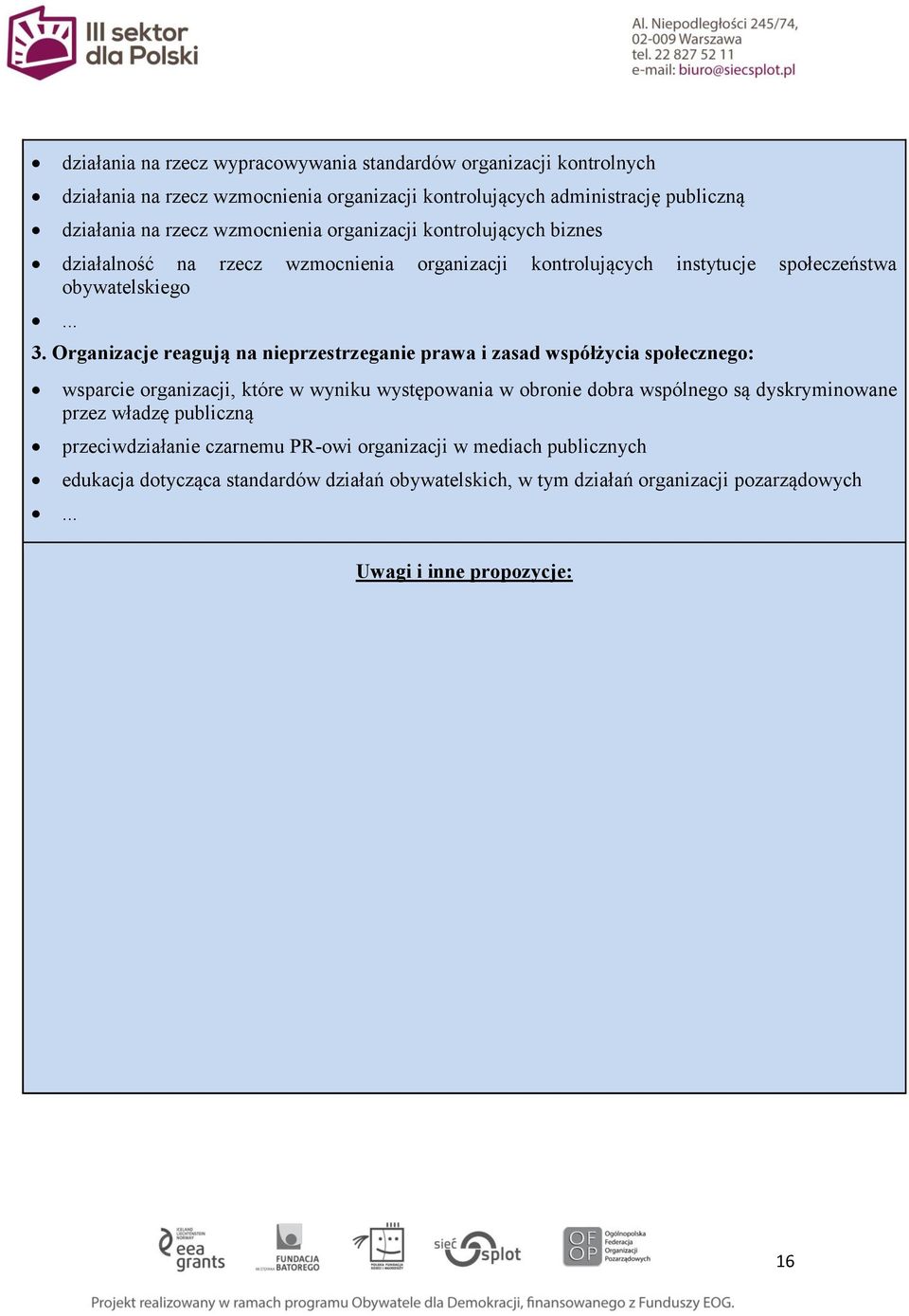 Organizacje reagują na nieprzestrzeganie prawa i zasad współżycia społecznego:.