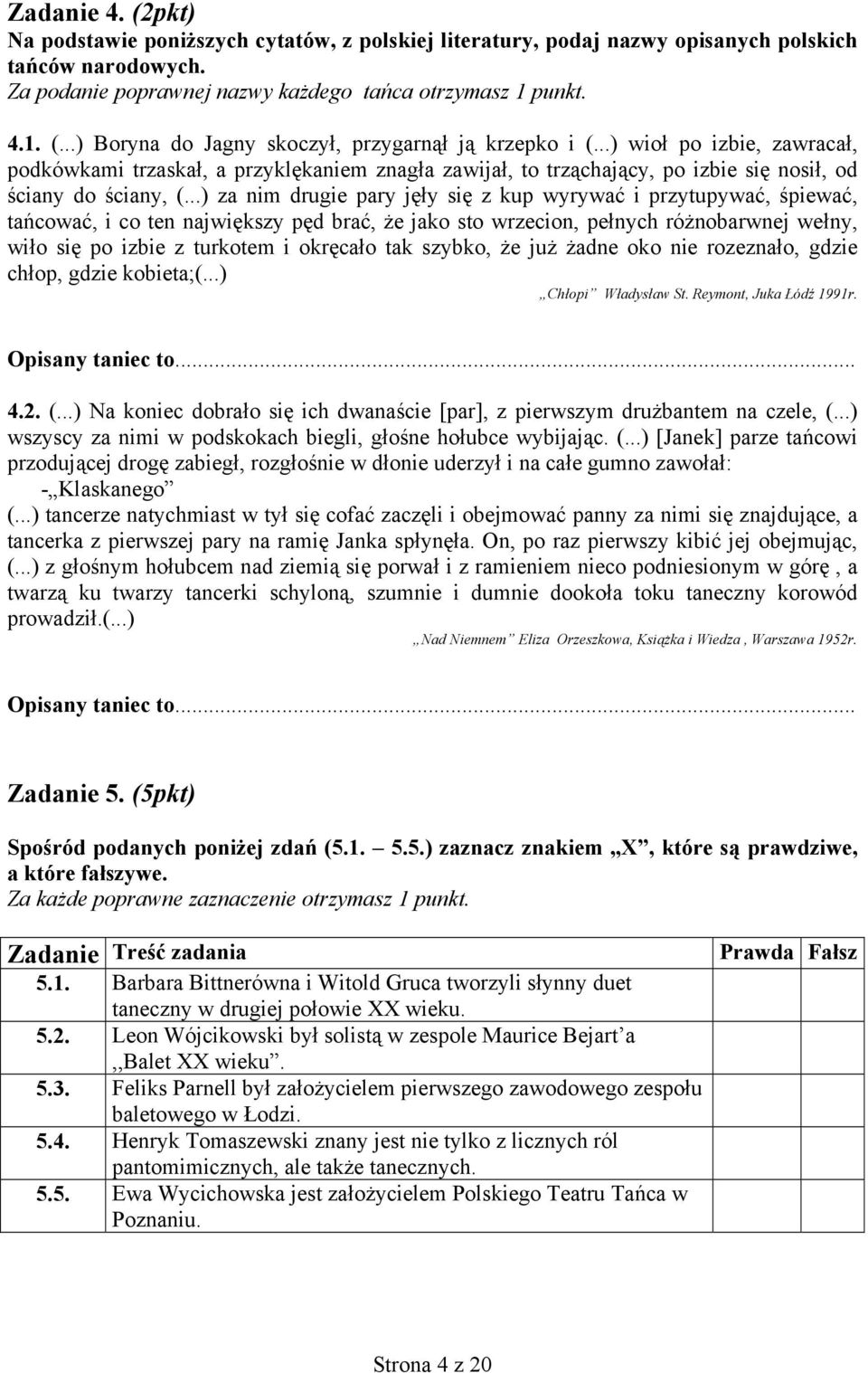 ..) za nim drugie pary jęły się z kup wyrywać i przytupywać, śpiewać, tańcować, i co ten największy pęd brać, że jako sto wrzecion, pełnych różnobarwnej wełny, wiło się po izbie z turkotem i okręcało