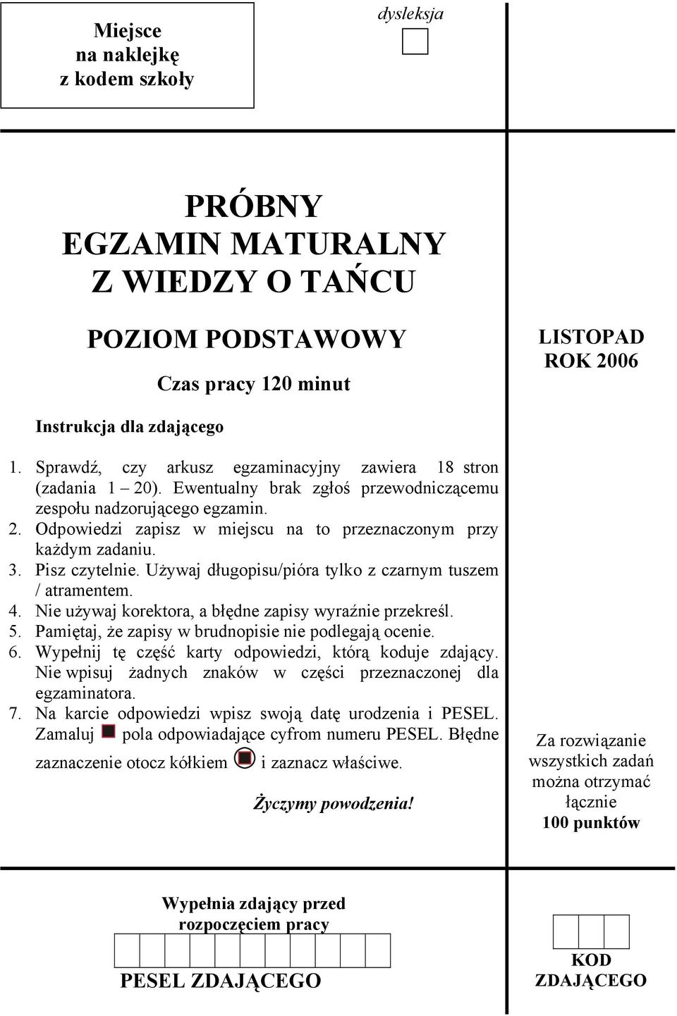 3. Pisz czytelnie. Używaj długopisu/pióra tylko z czarnym tuszem / atramentem. 4. Nie używaj korektora, a błędne zapisy wyraźnie przekreśl. 5. Pamiętaj, że zapisy w brudnopisie nie podlegają ocenie.