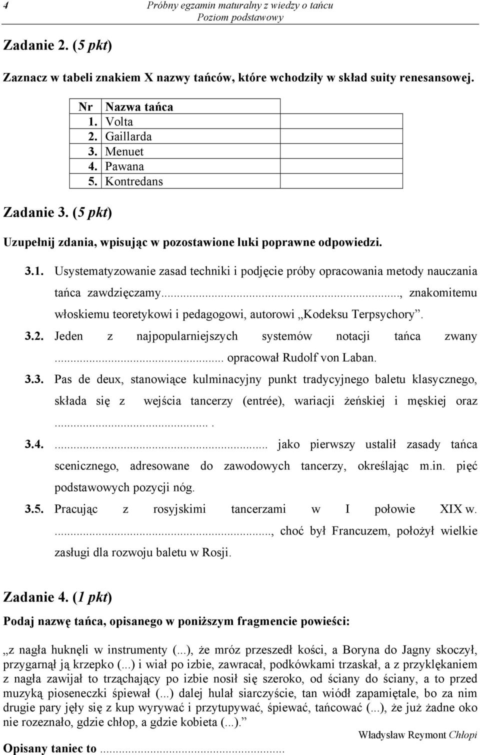 Usystematyzowanie zasad techniki i podjęcie próby opracowania metody nauczania tańca zawdzięczamy..., znakomitemu włoskiemu teoretykowi i pedagogowi, autorowi Kodeksu Terpsychory. 3.2.