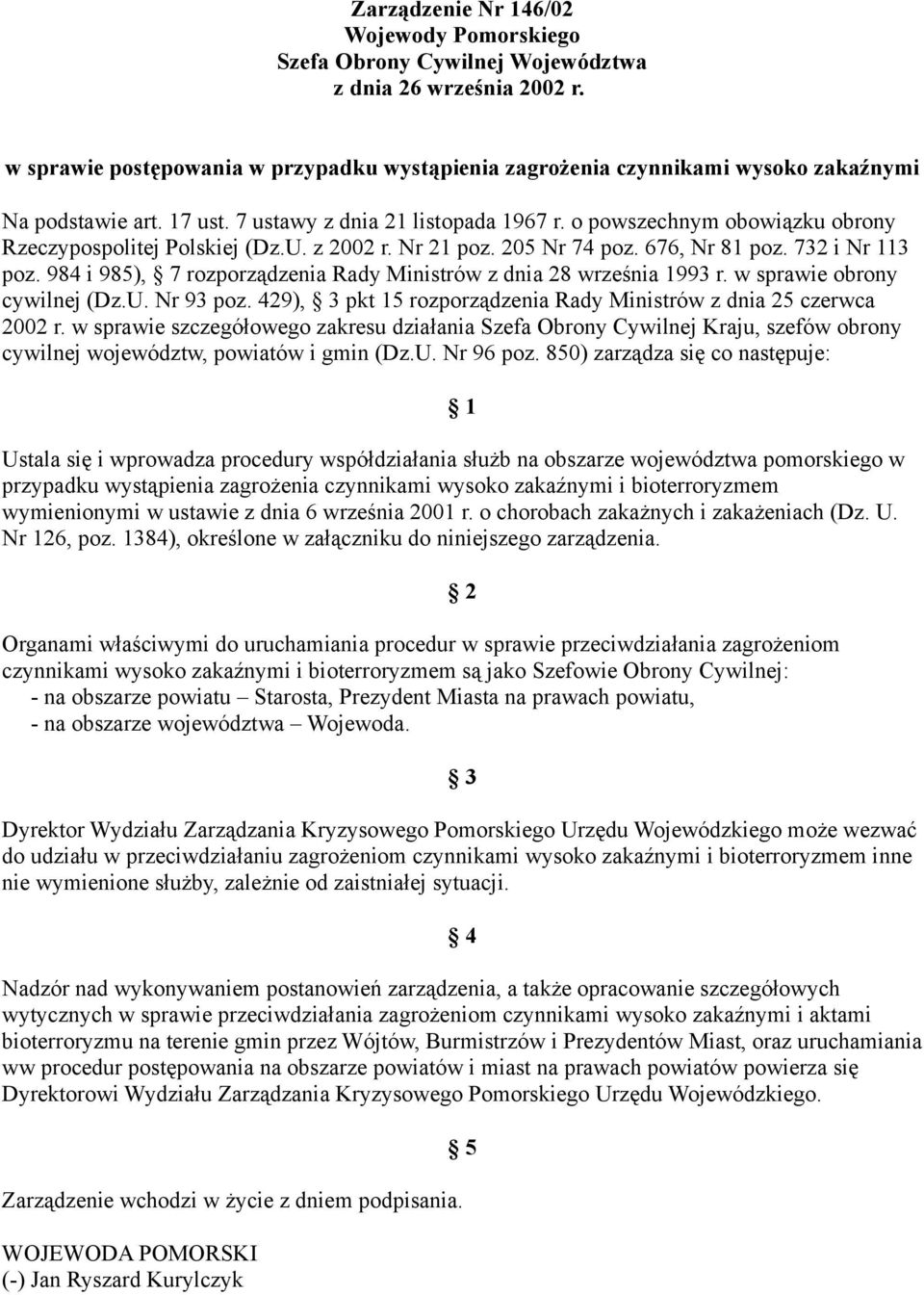 o powszechnym obowiązku obrony Rzeczypospolitej Polskiej (Dz.U. z 2002 r. Nr 21 poz. 205 Nr 74 poz. 676, Nr 81 poz. 732 i Nr 113 poz.