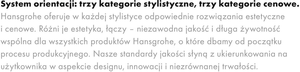 Różni je estetyka, łączy niezawodna jakość i długa żywotność wspólna dla wszystkich produktów Hansgrohe, o