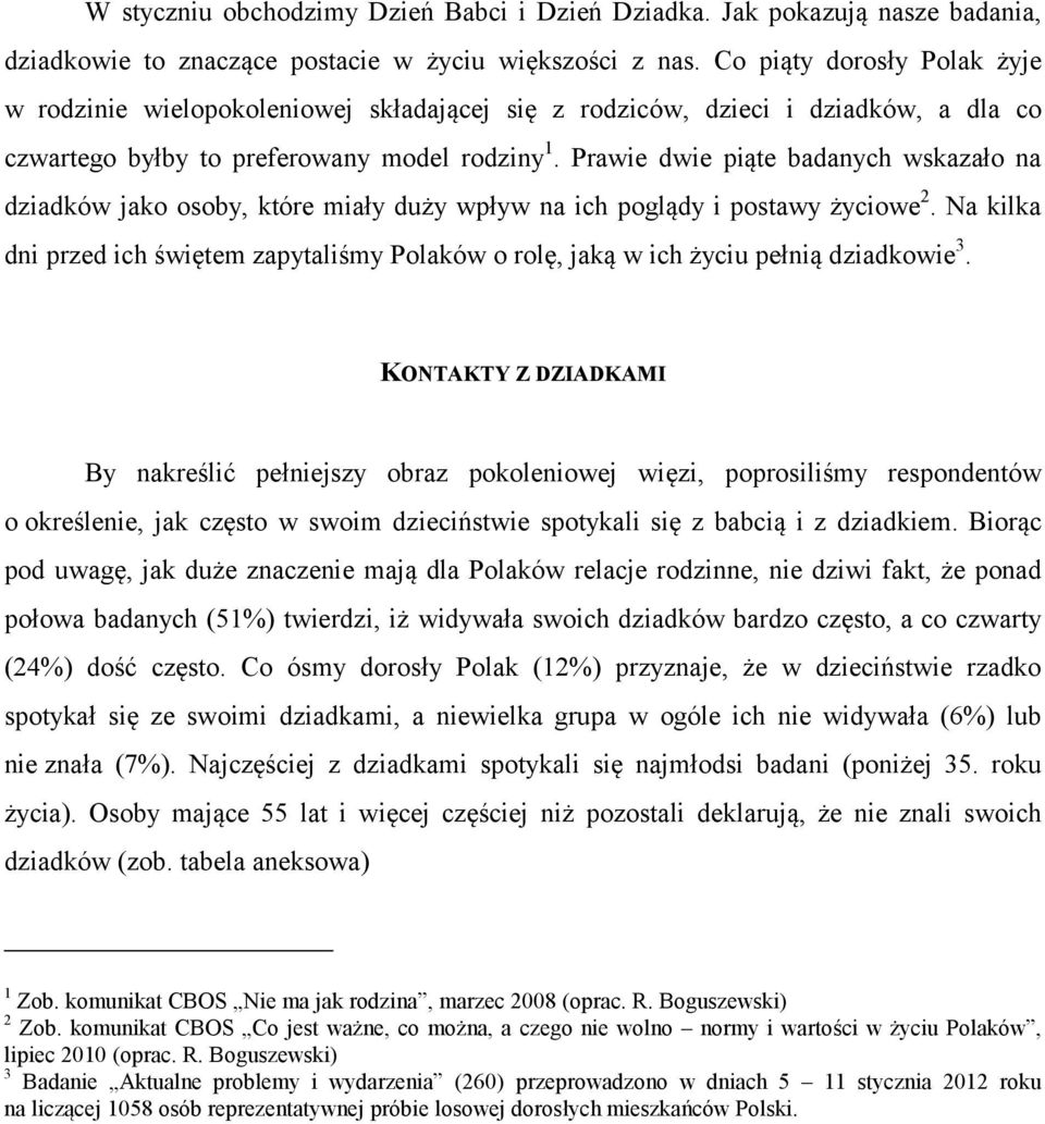 Prawie dwie piąte badanych wskazało na dziadków jako osoby, które miały duży wpływ na ich poglądy i postawy życiowe 2.